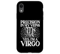 Precision in my Veins yes im a Virgo Case for iPhone XR