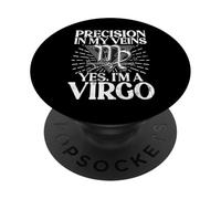 Precision in my Veins yes im a Virgo PopSockets Adhesive PopGrip