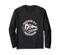 Precision is A Profession Mechanical Engineer Long Sleeve T-Shirt