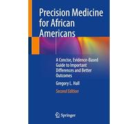 Precision Medicine for African Americans: Evidence-Based Guide to Differences & Better Outcomes