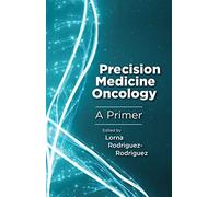 Precision Medicine Oncology: A Primer