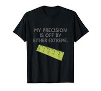 Precision Off by Either Extreme STEM Math Humor T-Shirt