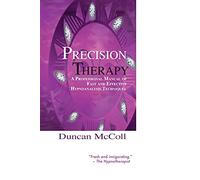 Precision Therapy: A Professional Manual of Fast and Effective Hypnosis: A Professional Manual Of Fast And Effective Hypnoanalysis Techniques