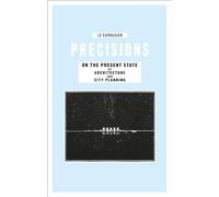 Precisions on the Present State of Architecture and City Planning