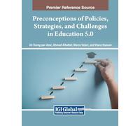 Preconceptions of Policies, Strategies, and Challenges in Education 5.0 (Advances in Educational Technologies and Instructional Design)
