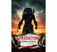 PREDATOR: BADLANDS (Movie Review): The Ultimate Sci-Fi Prey Hunt