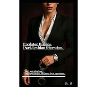 Predator Diaries - Dark Lesbian Obsession.: "She’s not after love... She hunts desire. Because she’s a predator."