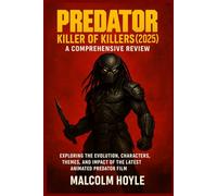 Predator: Killer of Killers (2025) - A Comprehensive Review: Exploring the Evolution, Characters, Themes, and Impact of the Latest Animated Predator Film
