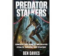 Predator Stalkers: Complete 2025 Guide to Multiplayer Stealth, Survival, and Strategy