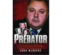 Predator: The True Story of Levi Bellfield, the Man Who Murdered Millie Dowler, Marsha McDonnell and Amelie Delagrange