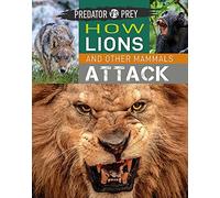 Predator vs Prey: How Lions and other Mammals Attack