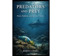 Predators and Prey: Power, Predation, and Life After Clarity (The One Who Thinks Alone)