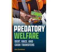 Predatory Welfare : Debt, Race, and Cash Transfers