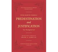 Predestination and Justification: Two Theological Loci