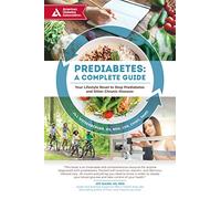 Prediabetes: A Complete Guide: A Complete Guide: Your Lifestyle Reset to Stop Prediabetes and Other Chronic Illnesses