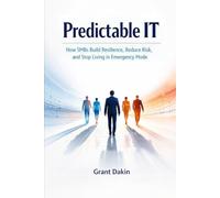 Predictable IT: How SMBs Build Resilience, Reduce Risk, and Stop Living in Emergency Mode