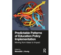 Predictable Patterns of Education Policy Implementation: Moving from Ideas to Impact