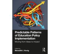 Predictable Patterns of Education Policy Implementation : Moving from Ideas to Impact