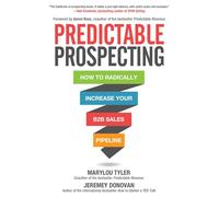 Predictable Prospecting: How to Radically Increase Your B2B Sales Pipeline (BUSINESS BOOKS)