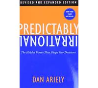 Predictably Irrational – The Hidden Forces That Shape Our Decisions – Harper