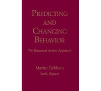 Predicting and Changing Behavior: The Reasoned Action Approach