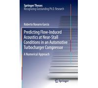 Predicting Flow-Induced Acoustics at Near-Stall Conditions in an Automotive Turbocharger Compressor : A Numerical Approach