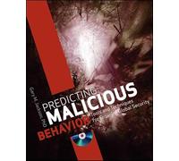 Predicting Malicious Behavior: Tools and Techniques for Ensuring Global Security