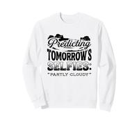 Predicting Tomorrows Selfies Partly Cloudy Meteorologist Sweatshirt
