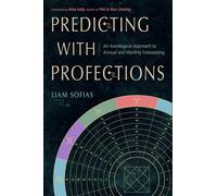 Predicting with Profections : An Astrological Approach to Annual and Monthly Forecasting