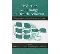 Prediction and Change of Health Behavior: Applying the Reasoned Action Approach