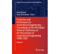 Prediction and Performance in Geotechnical Engineering - Proceedings of the 9th Italian National Conference of the Researchers of Geotechnical Engineering CNRIG 2026 : Volume 1