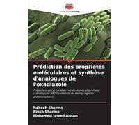 Prédiction des propriétés moléculaires et synthèse d'analogues de l'oxadiazole: Prédiction des propriétés moléculaires et synthèse d'analogues de l'oxadiazole en tant qu'agents antimicrobiens