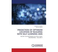 PREDICTION OF OPTIMUM LOCATION OF BUILDING WITH SELF LEARNING ANN: RECENT ADVANCEMENTS IN STRUCTURAL ENGINEERING - VOLUME V