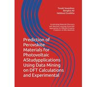 Prediction of Perovskite Materials for Photovoltaic Applications Using Data Mining on DFT Calculations and Experimental Study: Accelerating Materials ... Property Prediction of ABX₃ Materials