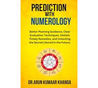 Prediction with Numerology: 5 (Journey Through Numbers)