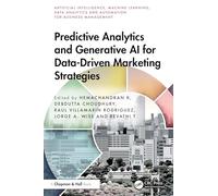 Predictive Analytics and Generative AI for Data-Driven Marketing Strategies (Artificial Intelligence, Machine Learning, Data Analytics and Automation for Business Management)