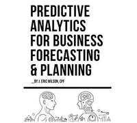Predictive Analytics for Business Forecasting & Planning