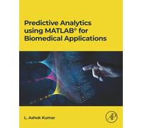 Predictive Analytics using MATLAB(R) for Biomedical Applications (Clinical and Medical Innovation)