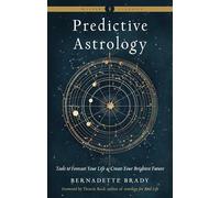 Predictive Astrology: Tools to Forecast Your Life and Create Your Brightest Future (Weiser Classics Series)