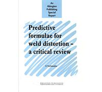 Predictive Formulae for Weld Distortion: A Critical Review (Woodhead Publishing Series in Welding and Other Joining Technologies)