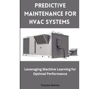 Predictive Maintenance for HVAC Systems: Leveraging Machine Learning for Optimal Performance