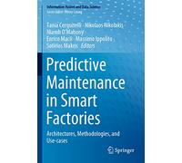 Predictive Maintenance in Smart Factories: Architectures, Methods & Use-cases