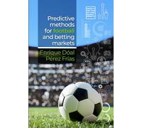 Predictive Methods for Football and Betting Markets