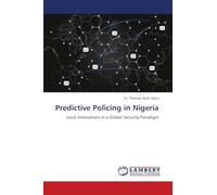 Predictive Policing in Nigeria: Local Innovations in a Global Security Paradigm