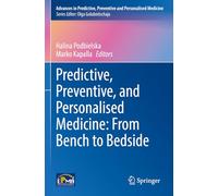 Predictive, Preventive, and Personalised Medicine: From Bench to Bedside: 17 (Advances in Predictive, Preventive and Personalised Medicine, 17)