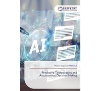 Predictive Technologies and Autonomous Decision Making