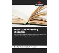 Predictors of eating disorders: A comparison between women undergoing therapy and women experiencing spontaneous remission