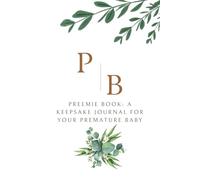 Preemie Book: A Keepsake Journal For Your Premature Baby