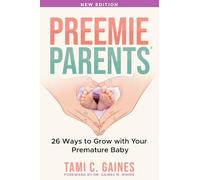 Preemie Parents, 26 Ways to Grow with Your Premature Baby