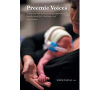 Preemie Voices: Young men and women born very prematurely describe their lives, challenges and achievements